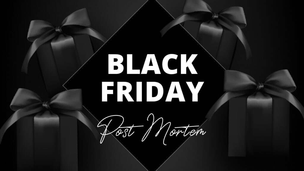 Black Friday Post Mortem