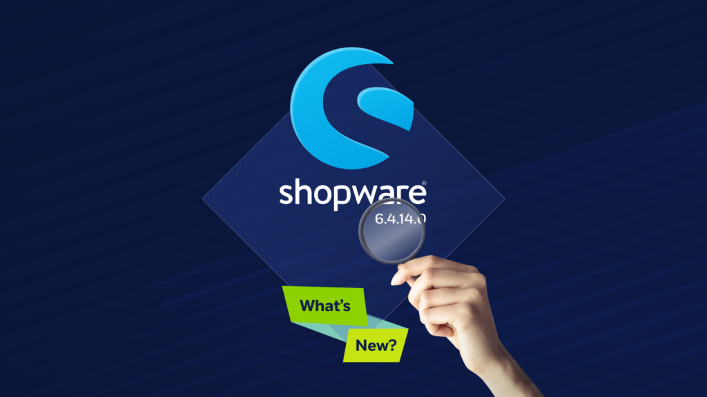 Shopware 6.4.14.0 released: what’s new?