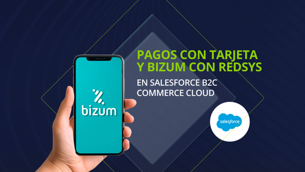 Pagos con tarjeta y Bizum con Redsys en Salesforce B2C Commerce Cloud