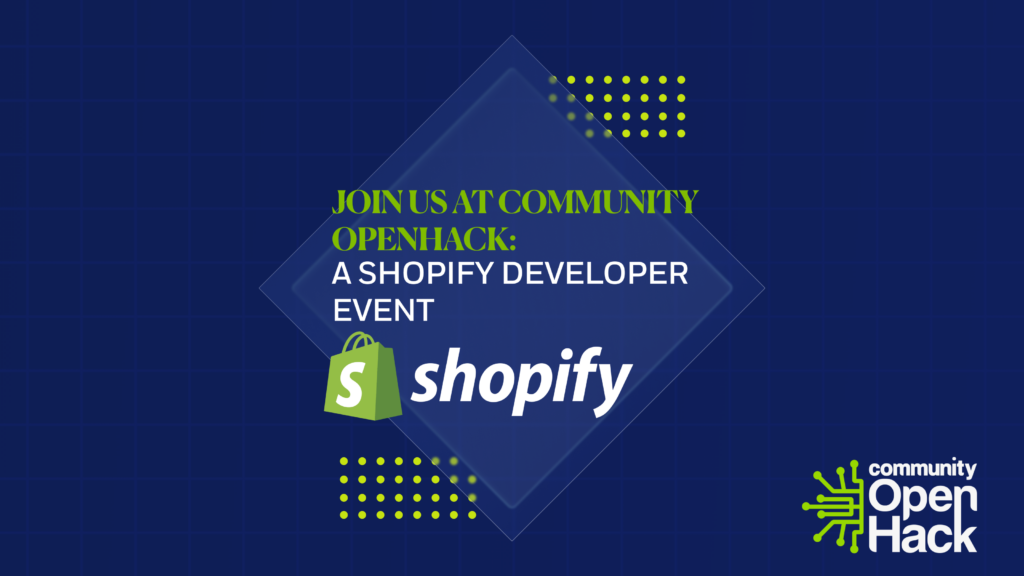 Join Us at Community OpenHack: A Shopify Developer Event